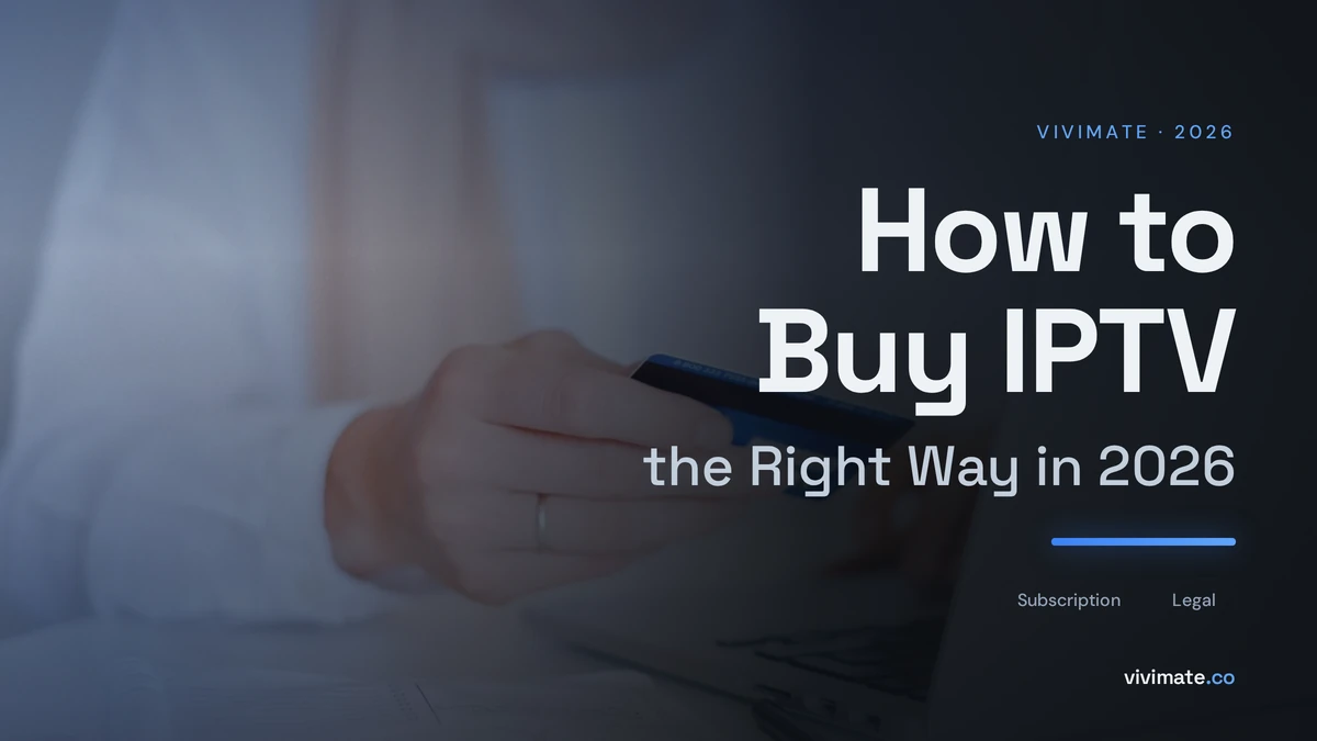 How to Buy IPTV the Right Way in 2026, Vivimate blog cover