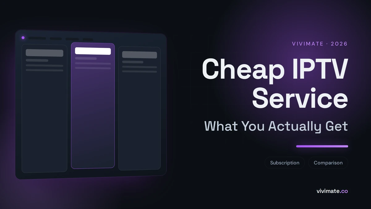 Cheap IPTV Service: What You Actually Get, Vivimate blog cover