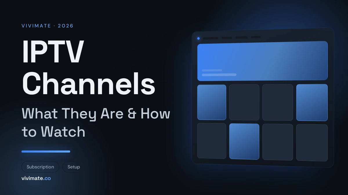 IPTV Channels: What They Are & How to Watch, Vivimate blog cover