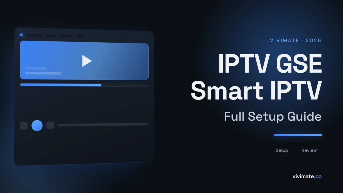 IPTV GSE Smart IPTV: Full Setup Guide, Vivimate blog cover