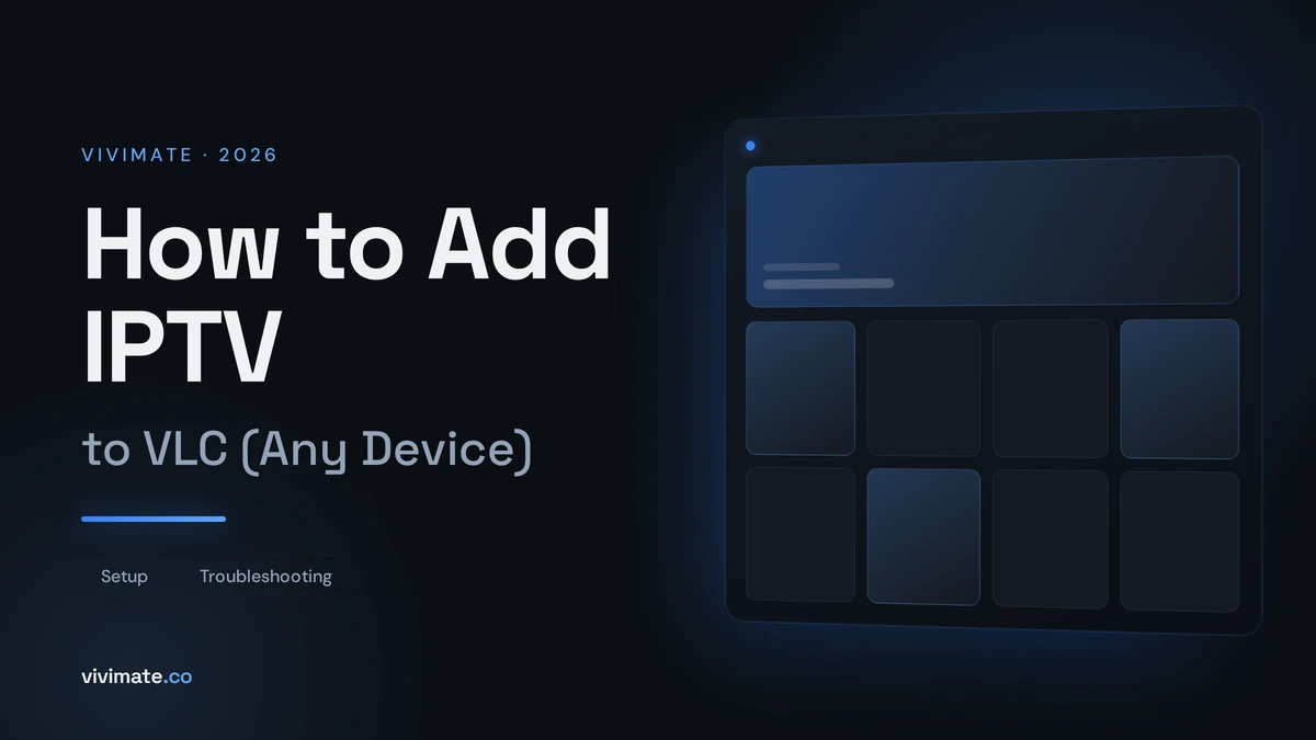 How to Add IPTV to VLC (Any Device), Vivimate blog cover