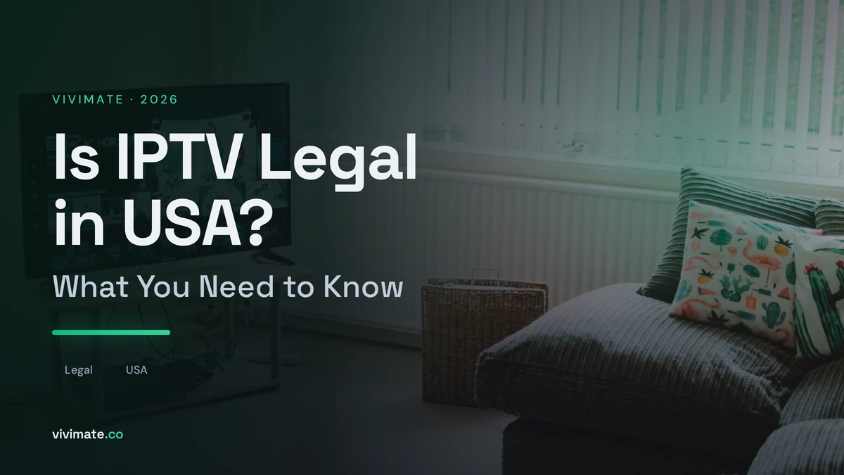 Is IPTV Legal in USA? What You Need to Know, Vivimate blog cover