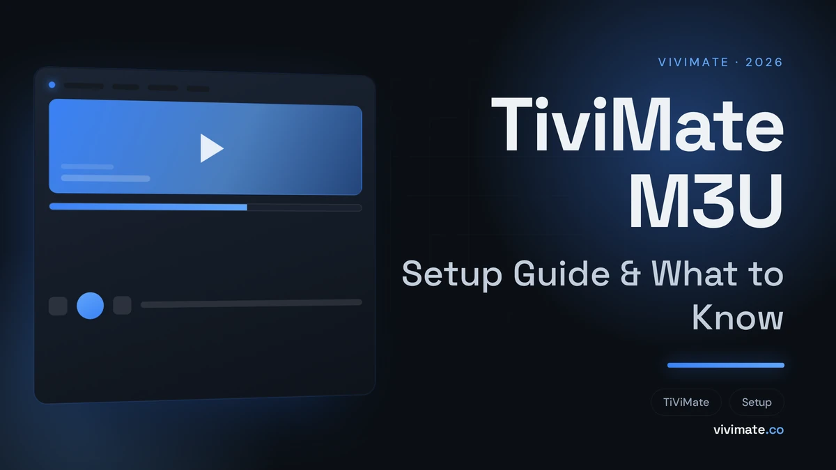 TiviMate M3U: Setup Guide & What to Know, Vivimate blog cover