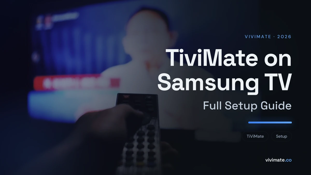 TiviMate on Samsung TV: Full Setup Guide, Vivimate blog cover