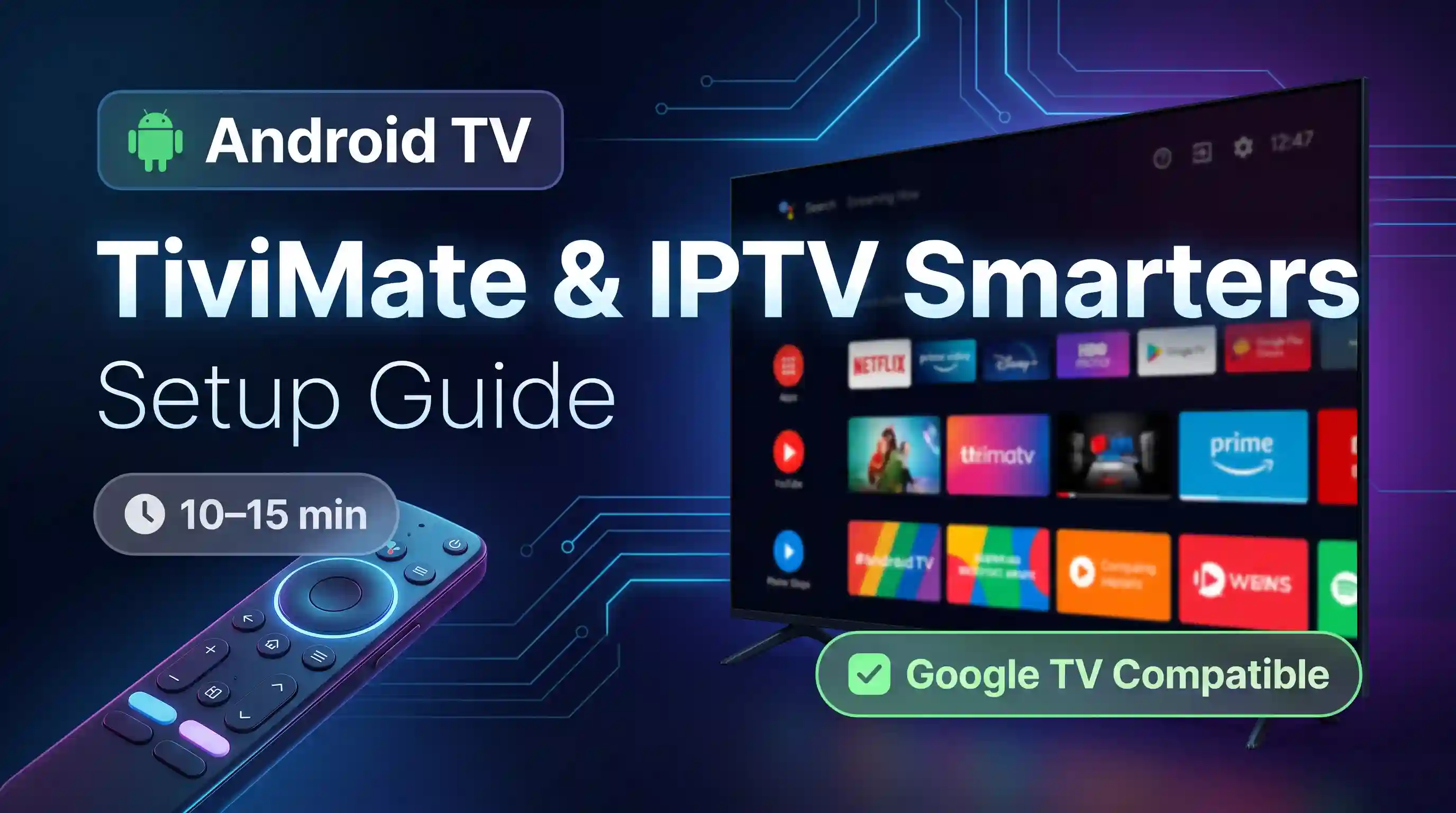 TiViMate and IPTV Smarters setup guide for Android TV boxes and Google TV